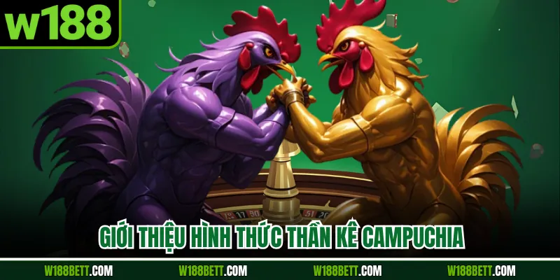 Giới thiệu hình thức thần kê Campuchia